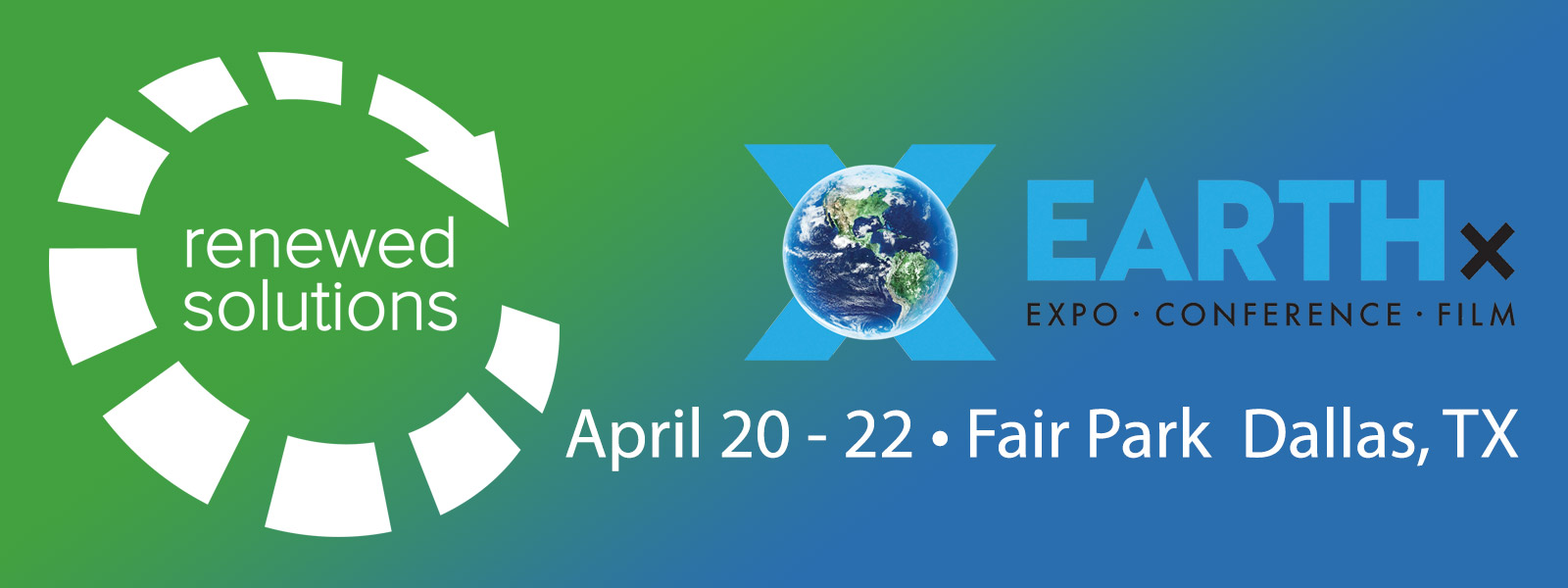 Renewed Solutions @ EarthX, Fair Grounds, Dallas, TX